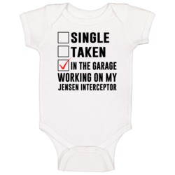 Single Taken Working On My Jensen Interceptor Funny Car Baby One Piece Single Taken Working On My Jensen Interceptor Funny Car Baby One Piece