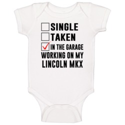 Single Taken Working On My Lincoln Mkx Funny Car Baby One Piece Single Taken Working On My Lincoln Mkx Funny Car Baby One Piece