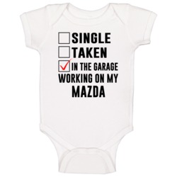 Single Taken Working On My Mazda Funny Car Baby One Piece Single Taken Working On My Mazda Funny Car Baby One Piece