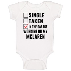 Single Taken Working On My Mclaren Funny Car Baby One Piece Single Taken Working On My Mclaren Funny Car Baby One Piece