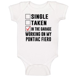 Single Taken Working On My Pontiac Fiero Funny Car Baby One Piece Single Taken Working On My Pontiac Fiero Funny Car Baby One Piece