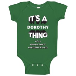Its A Dorothy Thing Fun Graphic Personalized Name Baby One Piece Its A Dorothy Thing Fun Graphic Personalized Name Baby One Piece