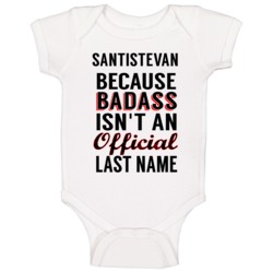 Santistevan Because Badass Isnt An Official Last Name Baby One Piece Santistevan Because Badass Isnt An Official Last Name Baby One Piece