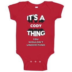 Its A Cody Thing Fun Graphic Personalized Name Baby One Piece Its A Cody Thing Fun Graphic Personalized Name Baby One Piece