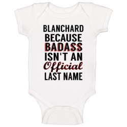 Blanchard Because Badass Isnt An Official Last Name Baby One Piece Blanchard Because Badass Isnt An Official Last Name Baby One Piece