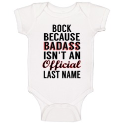 Bock Because Badass Isnt An Official Last Name Baby One Piece Bock Because Badass Isnt An Official Last Name Baby One Piece