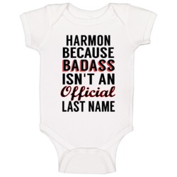 Harmon Because Badass Isnt An Official Last Name Baby One Piece Harmon Because Badass Isnt An Official Last Name Baby One Piece