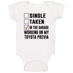 Single Taken Working On My Toyota Previa Funny Car Baby One Piece Single Taken Working On My Toyota Previa Funny Car Baby One Piece