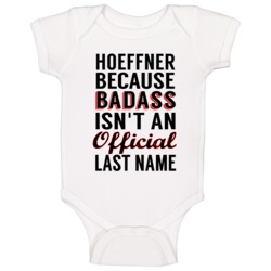 Hoeffner Because Badass Isnt An Official Last Name Baby One Piece Hoeffner Because Badass Isnt An Official Last Name Baby One Piece