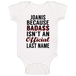 Joanis Because Badass Isnt An Official Last Name Baby One Piece Joanis Because Badass Isnt An Official Last Name Baby One Piece