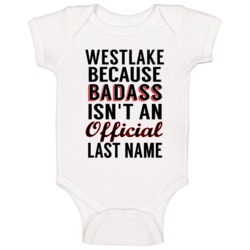 Westlake Because Badass Isnt An Official Last Name Baby One Piece Westlake Because Badass Isnt An Official Last Name Baby One Piece