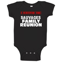 I Survived The Sauvages Family Reunion Last Name Baby One Piece I Survived The Sauvages Family Reunion Last Name Baby One Piece