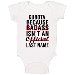Kubota Because Badass Isnt An Official Last Name Baby One Piece Kubota Because Badass Isnt An Official Last Name Baby One Piece