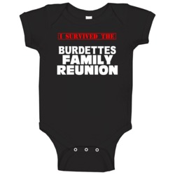 I Survived The Burdettes Family Reunion Last Name Baby One Piece I Survived The Burdettes Family Reunion Last Name Baby One Piece