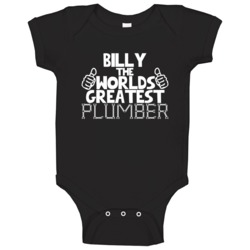 Billy The Worlds Greatest Plumber Job Name Baby One Piece Billy The Worlds Greatest Plumber Job Name Baby One Piece