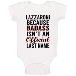 Lazzaroni Because Badass Isnt An Official Last Name Baby One Piece Lazzaroni Because Badass Isnt An Official Last Name Baby One Piece