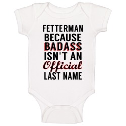 Fetterman Because Badass Isnt An Official Last Name Baby One Piece Fetterman Because Badass Isnt An Official Last Name Baby One Piece