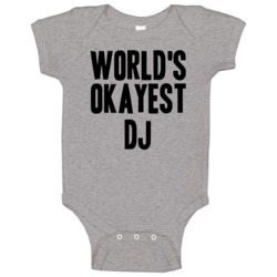 Worlds Okayest Dj Job Baby One Piece Worlds Okayest Dj Job Baby One Piece