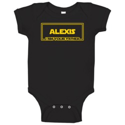 Alexis I Am Your Father Funny Parody Baby One Piece Alexis I Am Your Father Funny Parody Baby One Piece