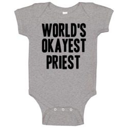 Worlds Okayest Priest Job Baby One Piece Worlds Okayest Priest Job Baby One Piece