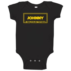 Johnny I Am Your Father Funny Parody Baby One Piece Johnny I Am Your Father Funny Parody Baby One Piece