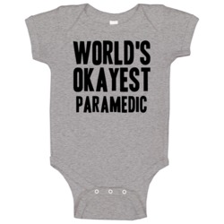 Worlds Okayest Paramedic Job Baby One Piece Worlds Okayest Paramedic Job Baby One Piece