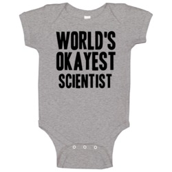 Worlds Okayest Scientist Job Baby One Piece Worlds Okayest Scientist Job Baby One Piece