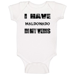 I Have Maldonado In My Blood Last Name Baby One Piece I Have Maldonado In My Blood Last Name Baby One Piece