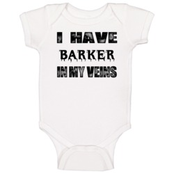I Have Barker In My Blood Last Name Baby One Piece