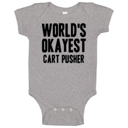 Worlds Okayest Cart Pusher Job Baby One Piece