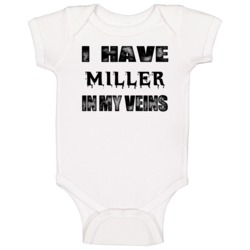 I Have Miller In My Blood Last Name Baby One Piece