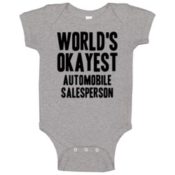 Worlds Okayest Automobile Salesperson Job Baby One Piece Worlds Okayest Automobile Salesperson Job Baby One Piece
