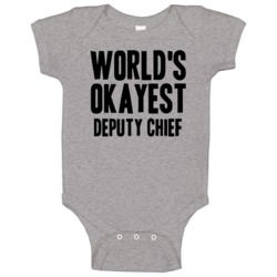 Worlds Okayest Deputy Chief Job Baby One Piece Worlds Okayest Deputy Chief Job Baby One Piece
