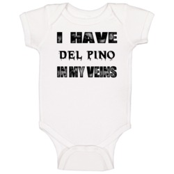 I Have Del Pino In My Blood Last Name Baby One Piece I Have Del Pino In My Blood Last Name Baby One Piece
