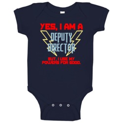Yes I Am A Deputy Director Funny Powers Baby One Piece Yes I Am A Deputy Director Funny Powers Baby One Piece