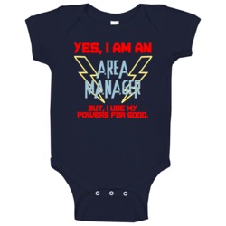 Yes I Am An Area Manager Funny Powers Baby One Piece Yes I Am An Area Manager Funny Powers Baby One Piece