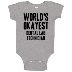 Worlds Okayest Dental Lab Technician Job Baby One Piece Worlds Okayest Dental Lab Technician Job Baby One Piece