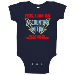 Yes I Am An Accounting Intern Funny Powers Baby One Piece Yes I Am An Accounting Intern Funny Powers Baby One Piece
