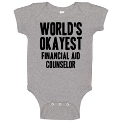 Worlds Okayest Financial Aid Counselor Job Baby One Piece Worlds Okayest Financial Aid Counselor Job Baby One Piece