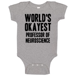 Worlds Okayest Professor Of Neuroscience Job Baby One Piece Worlds Okayest Professor Of Neuroscience Job Baby One Piece