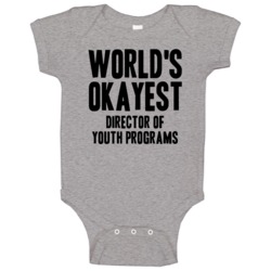 Worlds Okayest Director Of Youth Programs Job Baby One Piece Worlds Okayest Director Of Youth Programs Job Baby One Piece
