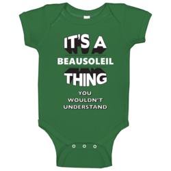 Its A Beausoleil Thing Fun Graphic Personalized Name Baby One Piece Its A Beausoleil Thing Fun Graphic Personalized Name Baby One Piece