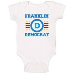 Democrat From Franklin Custom Baby One Piece Democrat From Franklin Custom Baby One Piece