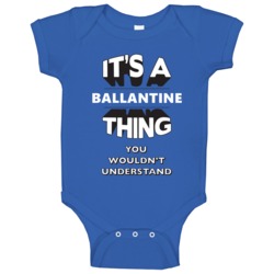 Its A Ballantine Thing Fun Graphic Personalized Name Baby One Piece Its A Ballantine Thing Fun Graphic Personalized Name Baby One Piece