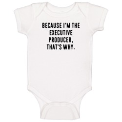 Because Im The Executive Producer Funny Occupation Job Baby One Piece Because Im The Executive Producer Funny Occupation Job Baby One Piece