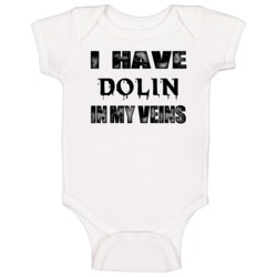 I Have Dolin In My Blood Last Name Baby One Piece I Have Dolin In My Blood Last Name Baby One Piece