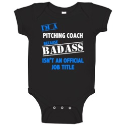 I'm A Pitching Coach Badass Job Funny Baby One Piece I'm A Pitching Coach Badass Job Funny Baby One Piece