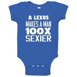 A Lexus Makes Men Sexier Car Lover Baby One Piece A Lexus Makes Men Sexier Car Lover Baby One Piece
