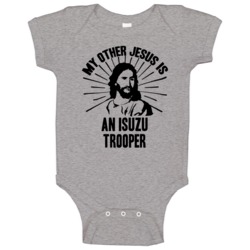 My Other Jesus Is An Isuzu Trooper Cool Car Baby One Piece My Other Jesus Is An Isuzu Trooper Cool Car Baby One Piece