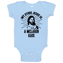 My Other Jesus Is A Mclaren 650s Cool Car Baby One Piece My Other Jesus Is A Mclaren 650s Cool Car Baby One Piece